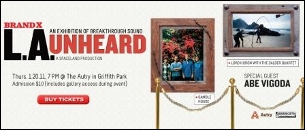 Brand X L.A. Unheard with Abe Vigoda , Lord Huron & Gamble House