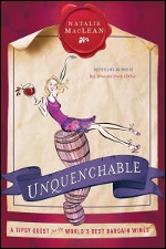 UNQUENCHABLE WINE BOOK TOUR: featuring Wine Tasting and Reading with Natalie MacLean UNQUENCHABLE WINE BOOK TOUR: featuring Wine Tasting and Reading with Natalie MacLean