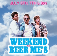 Weekend At Beer Me's Weekend At Beer Me's
