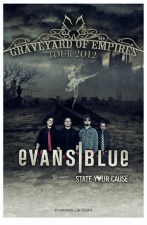 Evans Blue plus State Your Cause / Jolly / Ascending From Ashes / The Latanza Heist Evans Blue plus State Your Cause / Jolly / Ascending From Ashes / The Latanza Heist