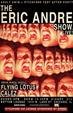 Adult Swim / Pitchfork Official After Party featuring The Eric Andre Show Live! / Flying Lotus / Calez
