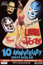 Lucha VaVoom TENTH ANNIVERSARY SPECTACULAR!!!! featuring A Celebration & Performance of EPIC PROPORTIONS!!!! / Live Masked Mexican Wrestling, Hi-Octane Striptease and Comedy Featuring Hi-flying hunks! Sexy Senoritas! The birth of BABY DIRTY SANCHEZ! Lots of Comedians you love! / ONE NIGHT ONLY - SPECIAL PARTY SEATING!!! Lucha VaVoom TENTH ANNIVERSARY SPECTACULAR!!!! featuring A Celebration & Performance of EPIC PROPORTIONS!!!! / Live Masked Mexican Wrestling, Hi-Octane Striptease and Comedy Featuring Hi-flying hunks! Sexy Senoritas! The birth of BABY DIRTY SANCHEZ! Lots of Comedians you love! / ONE NIGHT ONLY - SPECIAL PARTY SEATING!!!