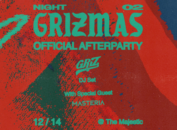 GRiZMAS Night 2 Official Afterparty, GRiZ, With Special Guest Masteria