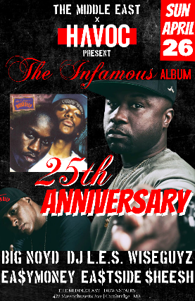 Havoc (Mobb Deep) "The Infamous 25th Anniversary" with Big Noyd, DJ L.E.S., WiseGuys, Ea$y Money, Ea$tside $hee$h