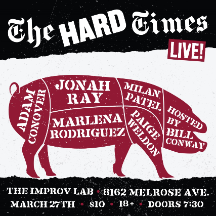 EVENT CANCELLED: The Hard Times ft. Adam Conover, Jonah Ray, Marlena Rodriguez, Paige Weldon, Milan Patel, and more!