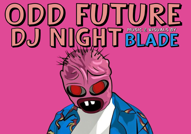 ODD FUTURE NIGHT with DJ BLADE
