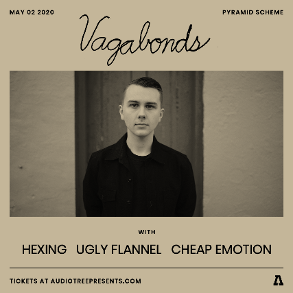 Vagabonds, Hexing, Ugly Flannel, Cheap Emotion