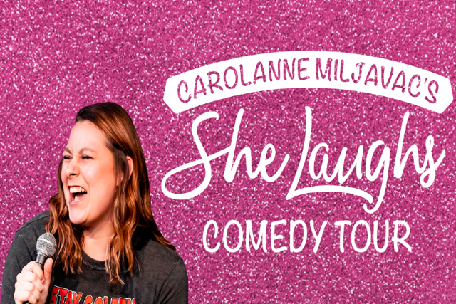 Carolanne Mijavac’s "She Laughs" Comedy Tour featuring Comedian Gerard Haran