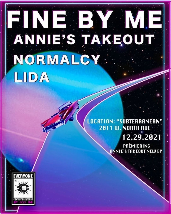 Fine By Me, Annie's Takeout , Normalcy , Lida