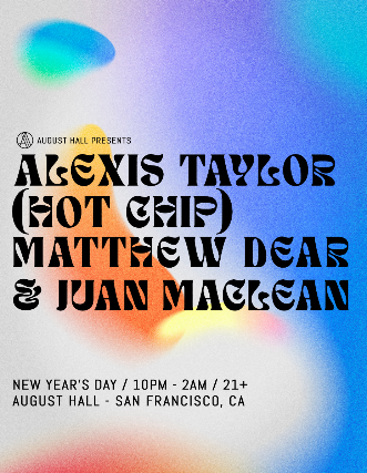 Alexis Taylor, Matthew Dear, The Juan McLean
