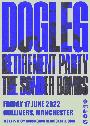 Dogleg, Retirement Party & The Sonder Bombs
