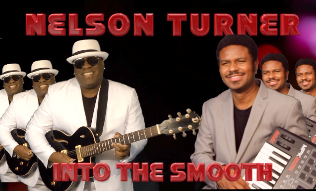 Experience the Smooth & Jazzy sounds of Nelson TURNER! feat: Dennis "Finger Roll Nelson" guitarist & producer of the Temptations and Robert Turner, pianist/keyboardist for Stanley Clark