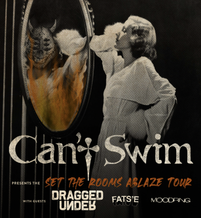 Can’t Swim – Set the Room Ablaze Tour w/ Dragged Under, Fats'e, Moodring