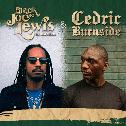 Black Joe Lewis & The Honeybears / Cedric Burnside