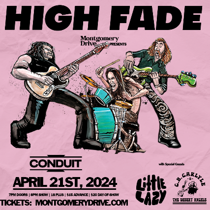 Montgomery Drive Presents: High Fade and More
