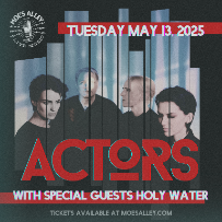 ACTORS w/ special guest Holy Water + DJ Archive 65