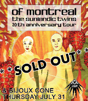 SOLD OUT: of Montreal (The Sunlandic Twins 20th Anniversary Tour) + Bijoux Cone