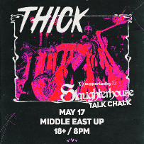 Thick, Slaughterhouse, Talk Chalk