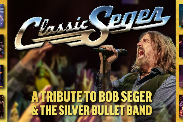 Classic Seger - Bob Seger & The Silver Bullet Show