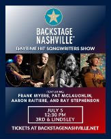 BACKSTAGE NASHVILLE! DAYTIME HIT SONGWRITERS SHOW featuring Frank Myers ,  Pat McLaughlin, Aaron Raitiere &  Ray Stephenson