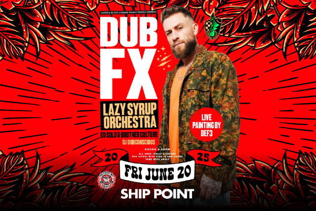 Victoria Ska & Reggae Fest Day 3 feat. DUB FX, LAZY SYRUP ORCHESTRA, ED SOLO W/ BROTHER CULUTRE, PREZENCE & DJ DUBSCONCIOUS + Live painting by Def3