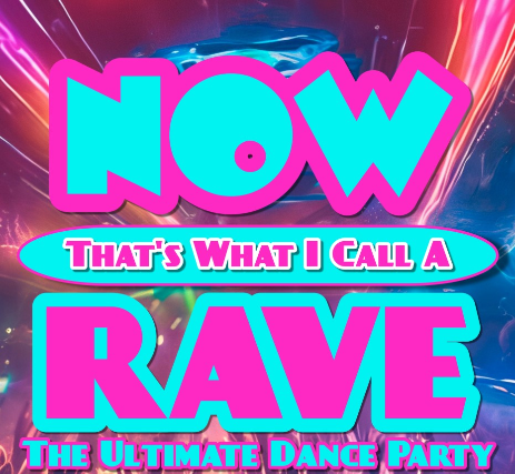Now That's What I Call A Rave