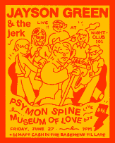 Jayson Green and the Jerk, Psymon Spine, Museum of Love (DJ)