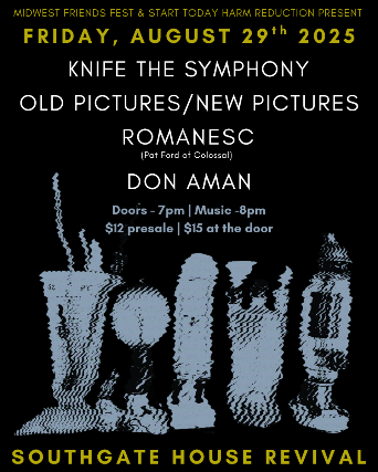 Start Today Harm Reduction & MWFF Present: Knife The Symphony, Old Pictures/New Pictures, Romanesc, Don Aman