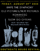 Start Today Harm Reduction & MWFF Present: Knife The Symphony, Old Pictures/New Pictures, Romanesc, Slow Go Oftens