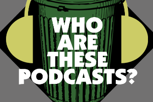 Who Are These Podcasts?