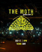 THE MOTH: DIRT