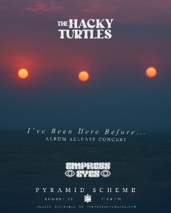 The Hacky Turtles + Empress Eyes
