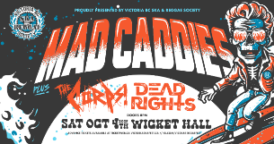 MAD CADDIES, The Corps & Dead Rights - Victoria show!