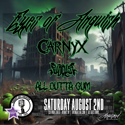 Eyes of Anguish w/Carnyx, Subcyst & All Outta Gum