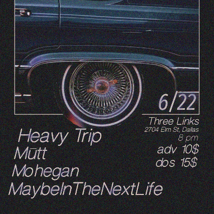 Heavy Trip, Mutt, Mohegan, MaybeInTheNextLife