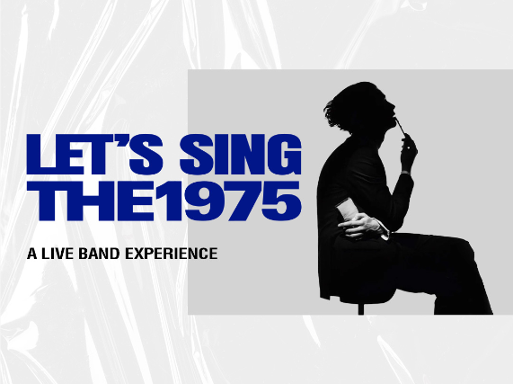Let's Sing The1975! A Live Band Experience