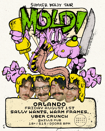 MOLD! with Sally Wants, Warm Frames, and Uber Crunch
