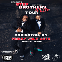 STEP BROTHERS FOR LIFE TOUR with STARLITO and DON TRIP