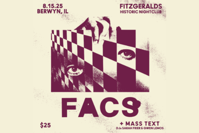 FACS returns to FITZGERALDS w/ special guest Mass Text and DJs Sarah Frier & Gwen Lemos