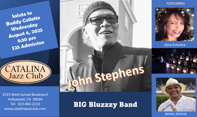 Salute to BUDDY COLLETTE featuring: JOHN STEPHENS Big Bluzzy Band and Gina Eckstine Hosted by James Janisse!