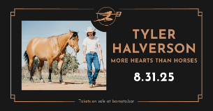 TYLER HALVERSON - More Hearts Than Horses Tour