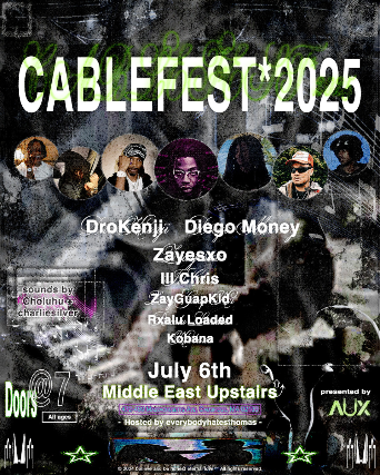 CableFest 2025 feat DroKenji, Diego Money, ZayGuapKid, Zayesxo, Ill Chris, Kobana, Hosted by EverybodyHates Thomas