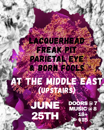 Lacquerhead, Freak Out, Parietal Eye, Born Fools
