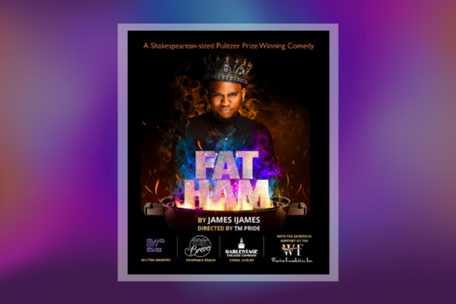 FAT HAM Presented by GableStage Theatre Company