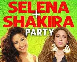 SELENA + SHAKIRA PARTY