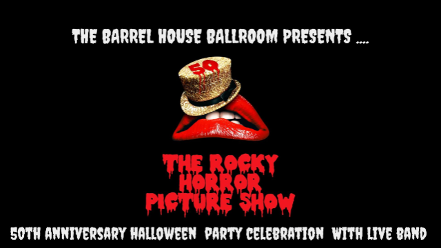 LOCAL SUPER GROUP - CELEBRATING 5OTH ANNIVERSARY OF ... THE ROCKY HORROR PICTURE SHOW