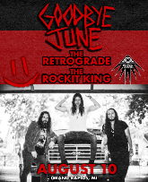 Goodbye June + The Retrograde + The Rockit King