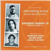 Morning Wars • Rachel Rose • Grant Claytor
