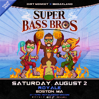 DIRT MONKEY X SMOAKLAND- SUPER BASS BROS TOUR