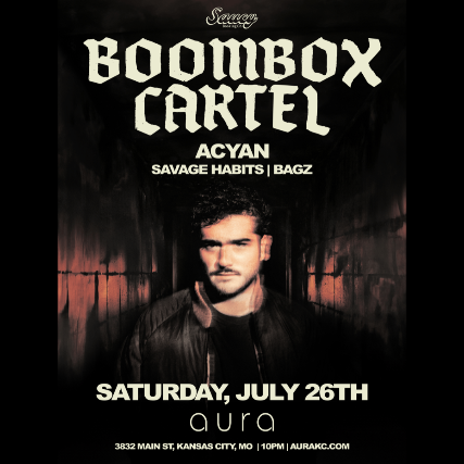 Boombox Cartel & Acyan at aura